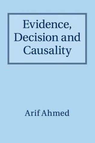 Cover of Evidence, Decision and Causality