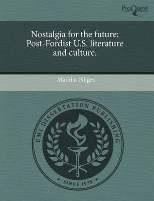 Book cover for Nostalgia for the Future: Post-Fordist U.S