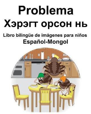 Book cover for Español-Mongol Problema/&#1061;&#1101;&#1088;&#1101;&#1075;&#1090; &#1086;&#1088;&#1089;&#1086;&#1085; &#1085;&#1100; Libro bilingüe de imágenes para niños