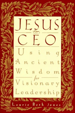 Cover of Jesus, Ceo: Using Ancient Wisdom for Visionary Leadership