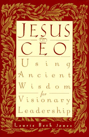 Book cover for Jesus, Ceo: Using Ancient Wisdom for Visionary Leadership