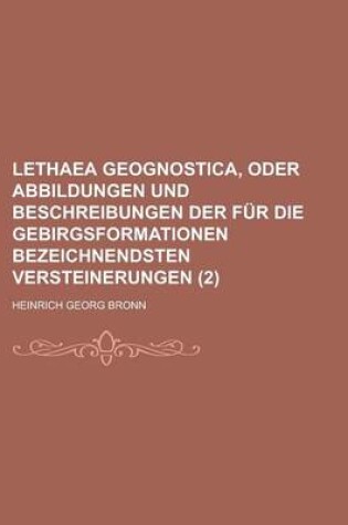 Cover of Lethaea Geognostica, Oder Abbildungen Und Beschreibungen Der Fur Die Gebirgsformationen Bezeichnendsten Versteinerungen (2 )