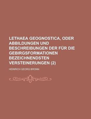 Book cover for Lethaea Geognostica, Oder Abbildungen Und Beschreibungen Der Fur Die Gebirgsformationen Bezeichnendsten Versteinerungen (2 )