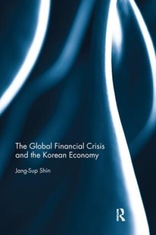 Cover of The Global Financial Crisis and the Korean Economy