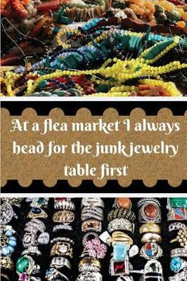 Book cover for At a flea market I always head for the junk jewelry table first