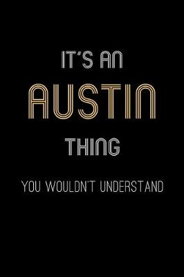 Book cover for It's An Austin Thing, You Wouldn't Understand