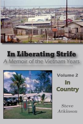 Book cover for In Liberating Strife: A Memoir of the Vietnam Years, Volume 2