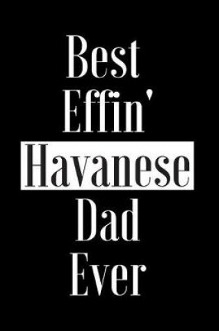Cover of Best Effin Havanese Dad Ever
