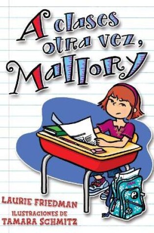 Cover of A Clases Otra Vez, Mallory (Back to School, Mallory)