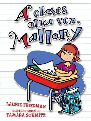 Book cover for A Clases Otra Vez, Mallory (Back to School, Mallory)