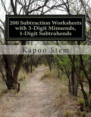 Book cover for 200 Subtraction Worksheets with 3-Digit Minuends, 1-Digit Subtrahends