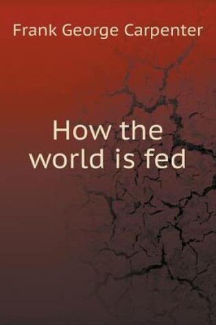 Cover of How the world is fed