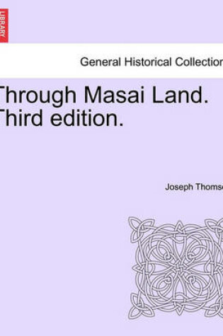 Cover of Through Masai Land. Third Edition.