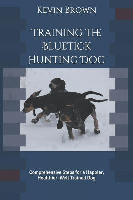 Book cover for Training the Bluetick Hunting Dog