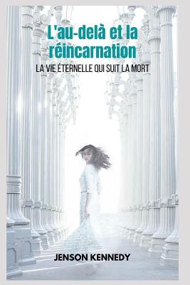 Book cover for L'au-dela et la reincarnation La vie eternelle qui suit la mort