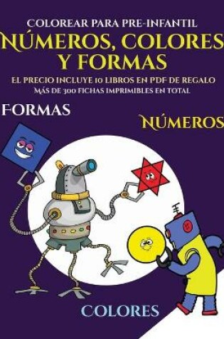 Cover of Colorear para pre-infantil (Libros para niños de 2 años - Libro para colorear números, colores y formas)