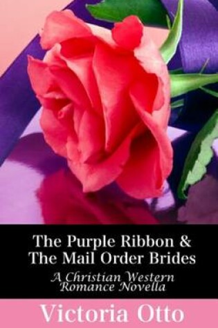 Cover of The Purple Ribbon and the Mail Order Brides