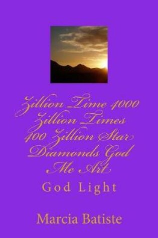 Cover of Zillion Time 4000 Zillion Times 400 Zillion Star Diamonds God Me Art