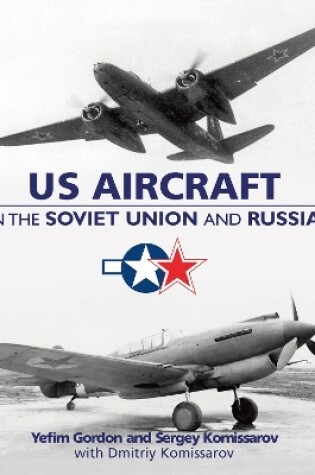 Cover of US Aircraft in the Soviet Union and Russia