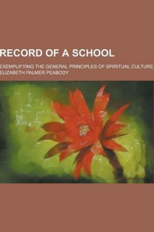 Cover of Record of a School; Exemplifying the General Principles of Spiritual Culture