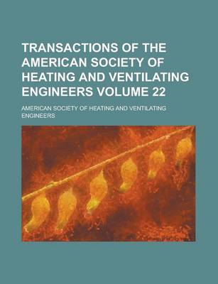 Book cover for Transactions of the American Society of Heating and Ventilating Engineers Volume 22