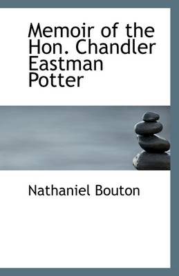 Book cover for Memoir of the Hon. Chandler Eastman Potter