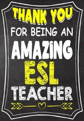 Book cover for Thank You For Being An Amazing ESL Teacher