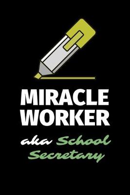 Book cover for Miracle Worker Aka School Secretary