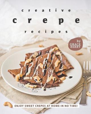 Book cover for Creative Crepe Recipes