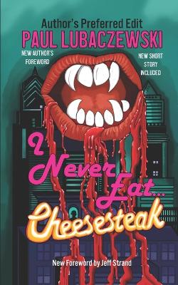 Book cover for I Never Eat...Cheesesteak