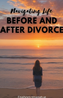 Book cover for Navigating Life Before and After Divorce