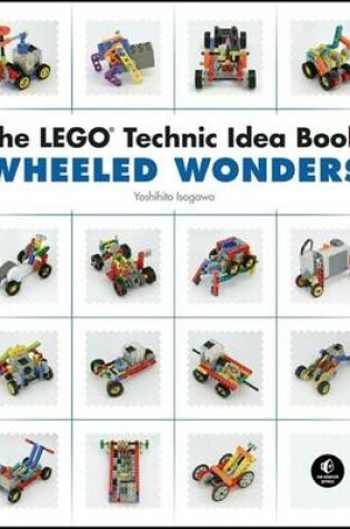 Cover of The Lego Technic Idea Book: Wheeled Wonders