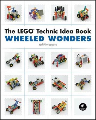 Book cover for The Lego Technic Idea Book: Wheeled Wonders