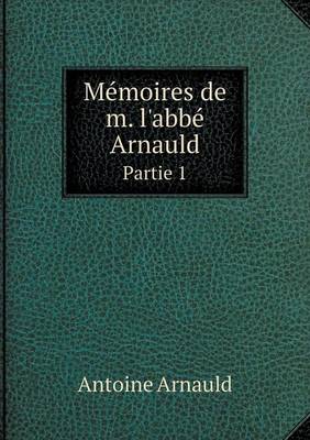 Book cover for Mémoires de m. l'abbé Arnauld Partie 1