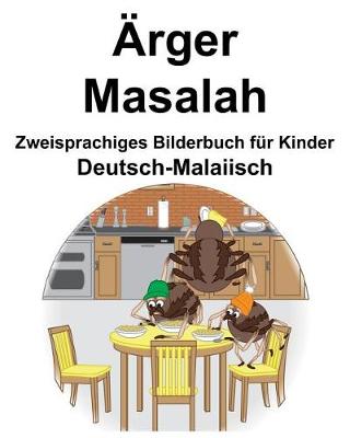 Book cover for Deutsch-Malaiisch Ärger/Masalah Zweisprachiges Bilderbuch für Kinder