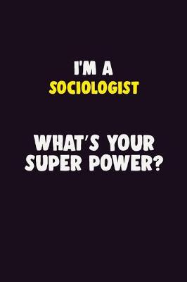 Book cover for I'M A Sociologist, What's Your Super Power?