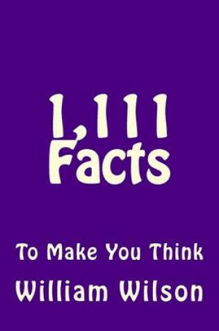 Cover of 1,111 Facts to Make You Think