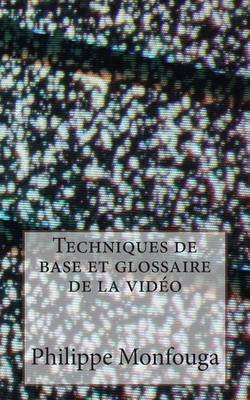 Book cover for Techniques de base et glossaire de la video