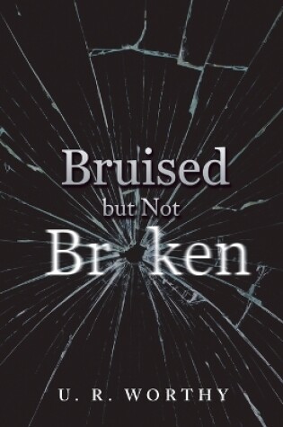 Cover of Bruised But Not Broken