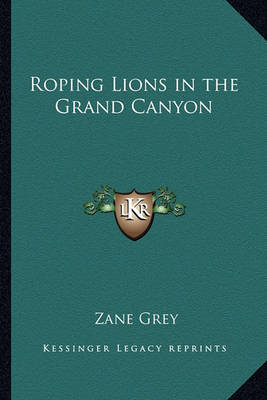 Book cover for Roping Lions in the Grand Canyon