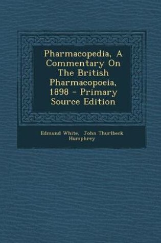 Cover of Pharmacopedia, a Commentary on the British Pharmacopoeia, 1898