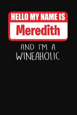 Book cover for Hello My Name Is Meredith and I'm a Wineaholic