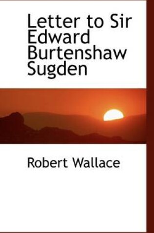 Cover of Letter to Sir Edward Burtenshaw Sugden
