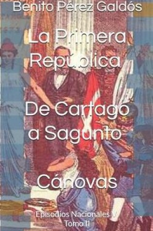 Cover of La Primera República. de Cartago a Sagunto. Cánovas