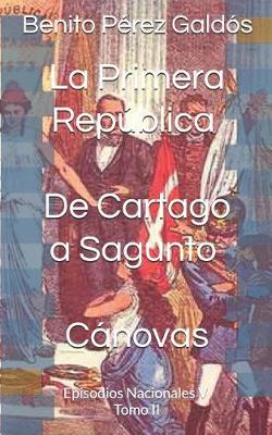 Book cover for La Primera República. de Cartago a Sagunto. Cánovas