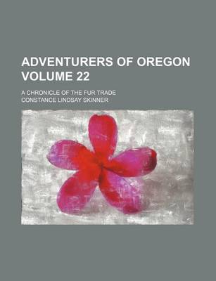 Book cover for Adventurers of Oregon; A Chronicle of the Fur Trade Volume 22