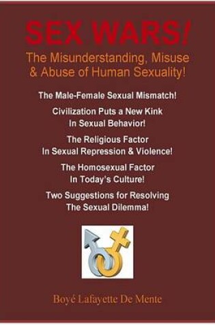 Cover of Sex Wars the Misunderstanding, Misuse & Abuse of Human Sexuality!