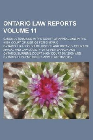 Cover of Ontario Law Reports; Cases Determined in the Court of Appeal and in the High Court of Justice for Ontario Volume 11