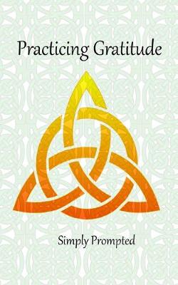 Book cover for Practicing Gratitude --Celtic Lover's Knot