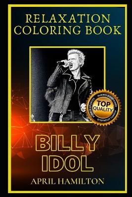 Book cover for Billy Idol Relaxation Coloring Book